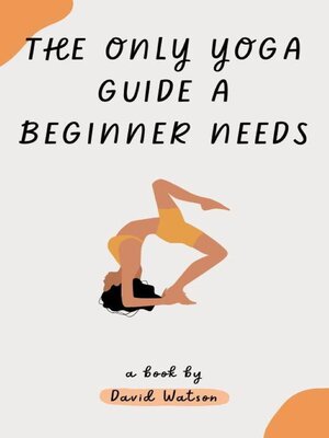 cover image of The Only Yoga Guide a Beginner Needs